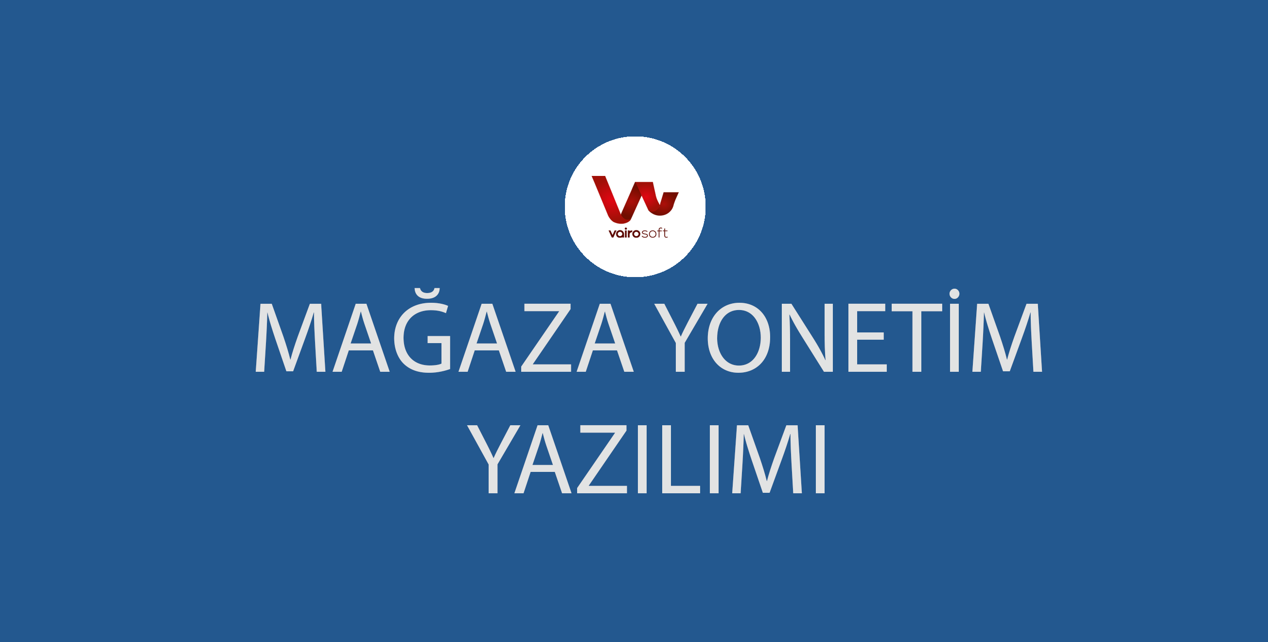 Vairosoft Mağaza Yönetim Yazılımı